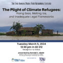 The Plight of Climate Refugees: Rising Seas, Melting Ice, and Inadequate Legal Frameworks